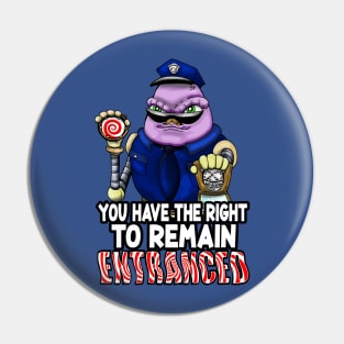 Remain Entranced Pin