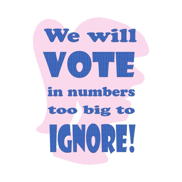 Vote in Numbers Too Big to Ignore by Klssaginaw