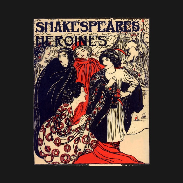 Shakespeare's Heroines by Pandora's Tees
