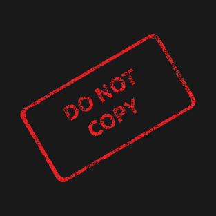 Do Not Copy T-Shirt
