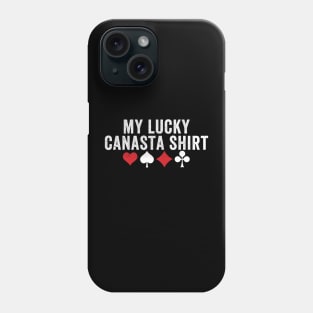 My lucky canasta shirt - funny canasta card game Phone Case