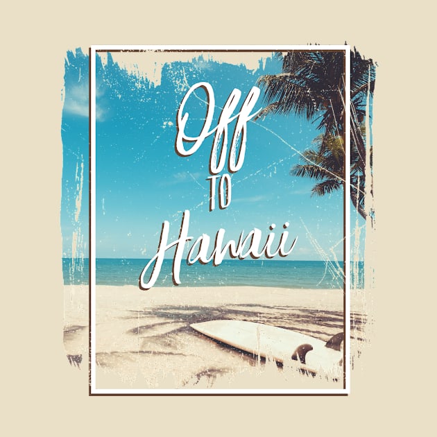 Off To Hawaii! by bluerockproducts