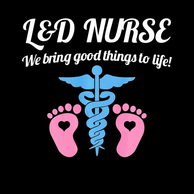 L&D Nurse Shirt, L&D Nurse Gift, L&D Nursing Gift by MarrinerAlex