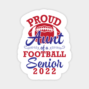 Proud Aunt Of A Football Senior 2022 Class Of School Player Magnet