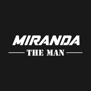 Miranda The Man | Team Miranda | Miranda Surname T-Shirt