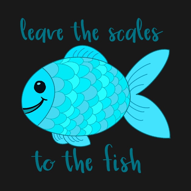 Leave the Scales to the Fish in Blue by GrellenDraws