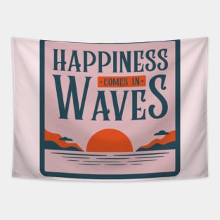 Happiness comes in waves Tapestry