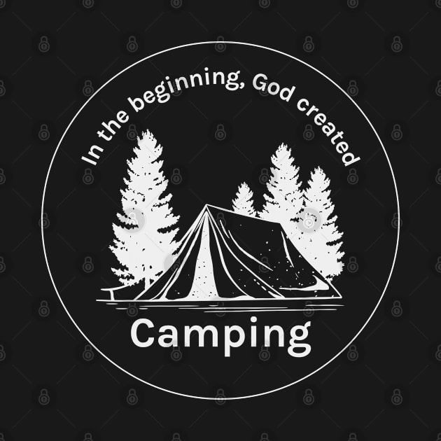 In the beginning God created camping by RomansOneTwenty