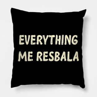 Everything Me Resbala Funny Spanish Quotes Pillow
