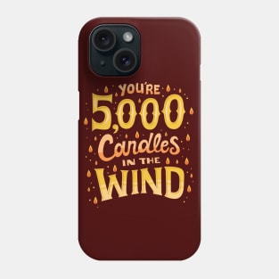 5000 candles in the wind Phone Case