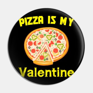 Pizza Is My Valentine Valentines Day Shirt Gift Pin