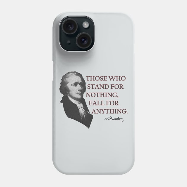 Alexander Hamilton USA History Quote Those Who Stand Phone Case by TheCreekman