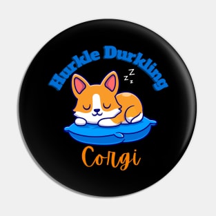 Hurkle-Durkling Corgi Pin