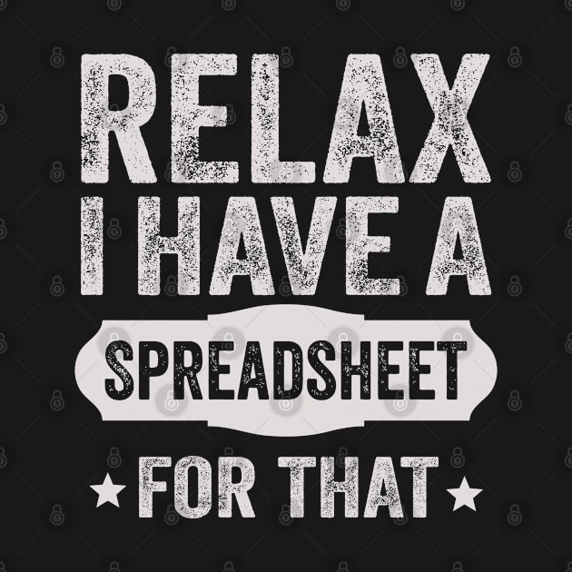 Accountant Funny Relax Spreadsheets Humor Accounting Gift by uglygiftideas