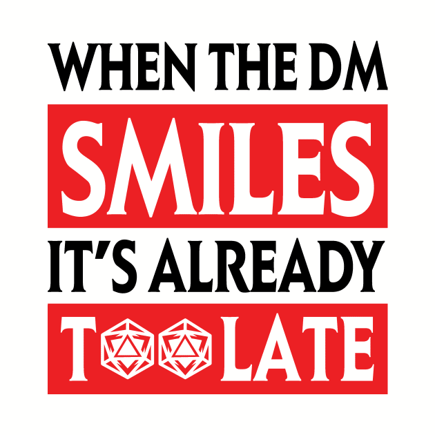 DnD Design When the DM Smiles by OfficialTeeDreams