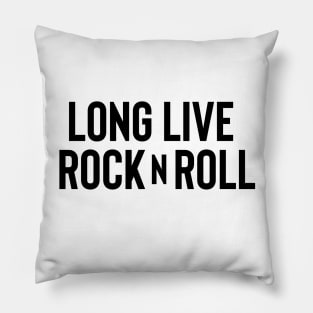 Long Live Rock n Roll - Black Ink Pillow