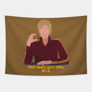 Glee Sue Sylvester And That's How Sue C's It Meme Quote Tapestry