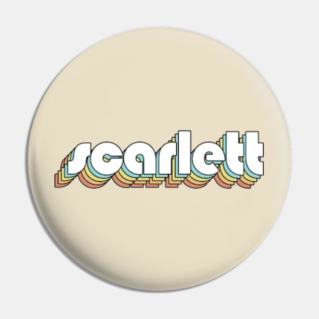 Scarlett - Retro Rainbow Typography Faded Style Pin by Paxnotods