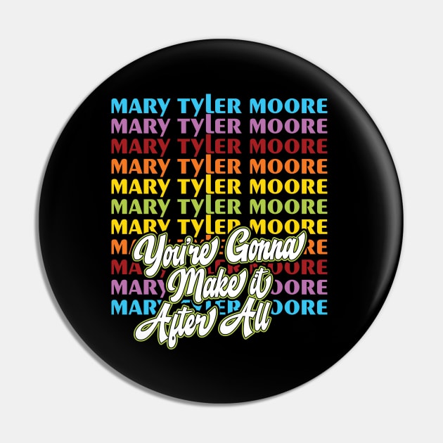 Mary Tyler Moore: You're Going to Make it After All Pin by HustlerofCultures