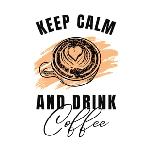 Keep calm and drink coffee T-Shirt