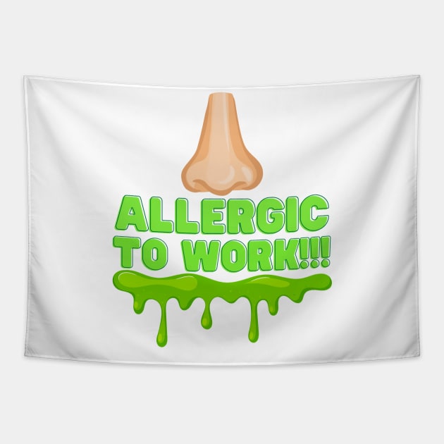 Allergic To Work Tapestry by Unboxed Mind of J.A.Y LLC 