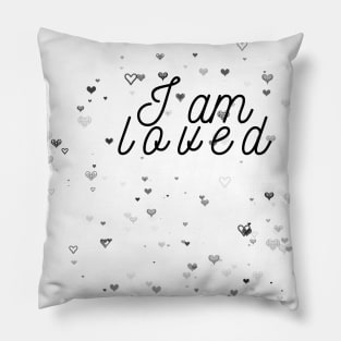 I am Loved Pillow