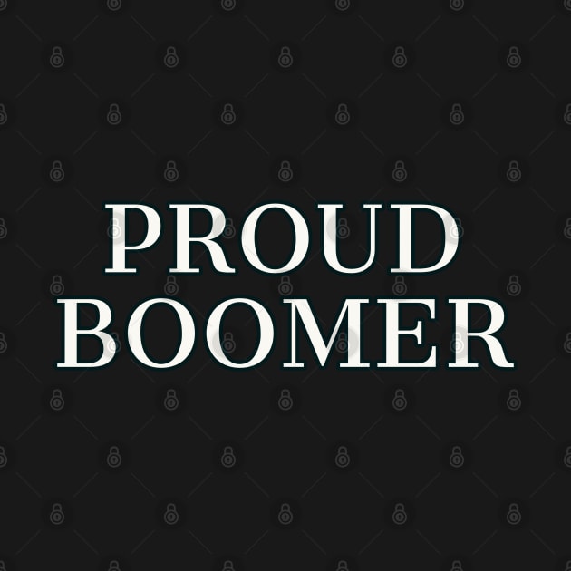 Boomer Shirt PROUD BOOMER by ScottyGaaDo