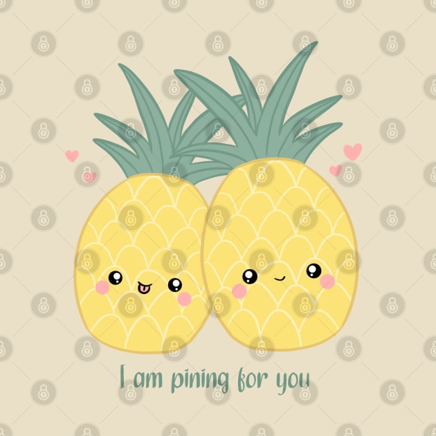 I am pining for you a cute pineapple pun by Yarafantasyart