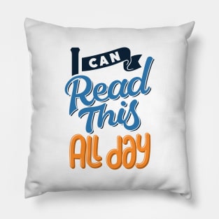 I Can Read This All Day Pillow