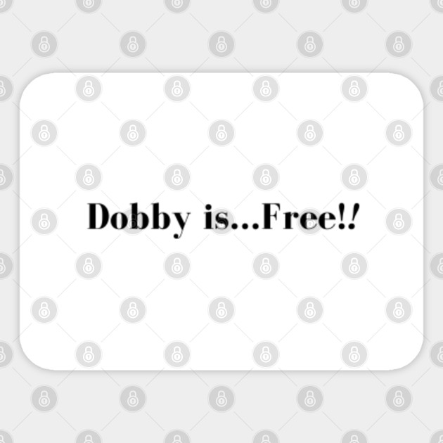 Dobby Is Free Harry Potter Quotes Sticker Teepublic
