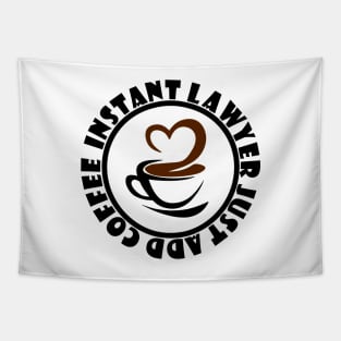 IInstant Lawyer Just Add Coffee Tapestry