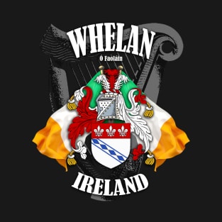 Whelan Family Crest Ireland Coat of Arms and Irish Flags T-Shirt