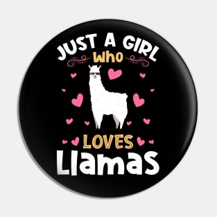 Just a Girl who Loves Llamas Alpacas Pin