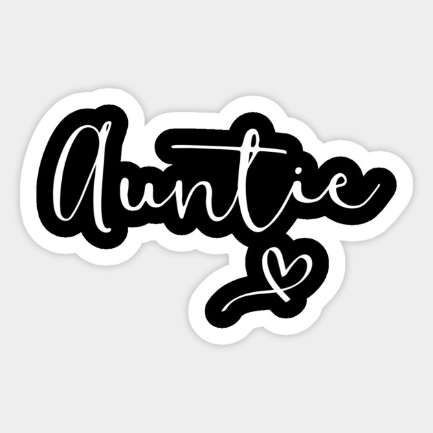 Auntie Shirt For Women Aunt Gift For Mother S Day Aunty Aunt Birthday Gift Ideas Sticker Teepublic