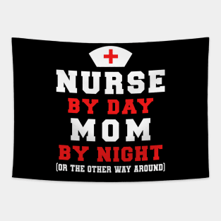 NURSE BY DAY MOM BY NIGHT Tapestry