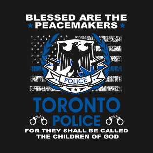 Toronto Police Shirt - Blessed Are The PeaceMakers T-Shirt