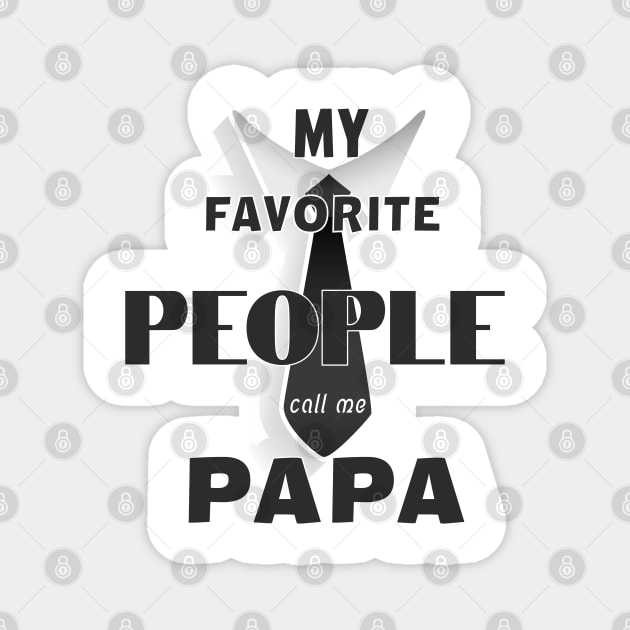 Mens My Favorite People Call Me Papa T Shirt Funny Humor Father Tee for Guys Magnet by Meryarts