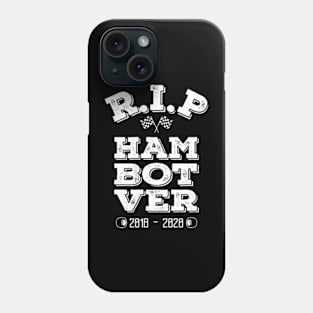 RIP Ham Bot Ver Phone Case