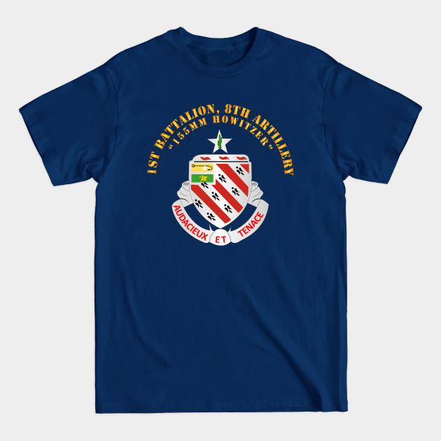 Discover 1st Battalion, 8th Artillery - V1 wo DS - 1st Battalion 8th Artillery V1 Wo Ds - T-Shirt