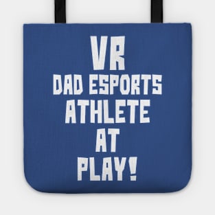 VR Dad eSports Athlete at Play Tote