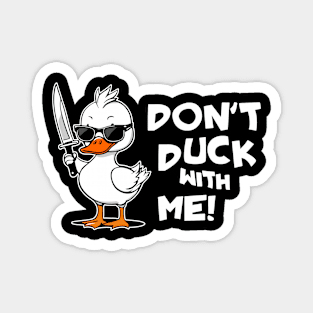 Dont Duck With Me Funny Duck With Knife Cute Magnet