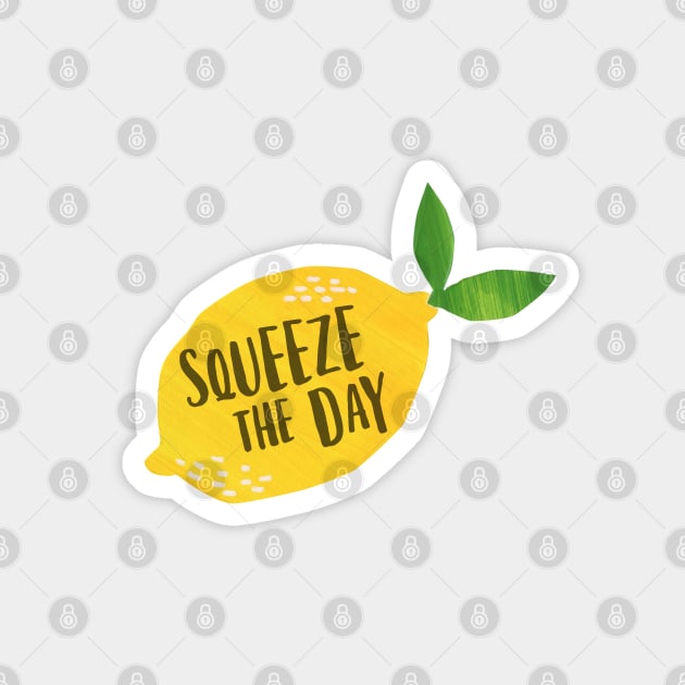 Squeeze the Day Magnet by latheandquill