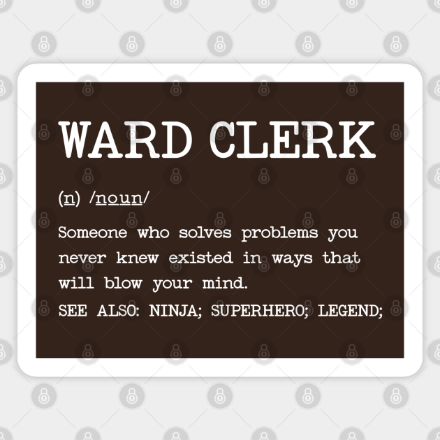 Ward Clerk Definition design Ward Clerk Sticker TeePublic