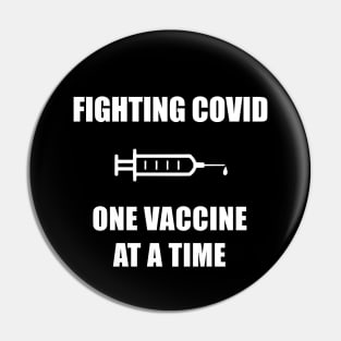 Fighting Covid-19 One Vaccine At A Time, Corona Virus 2020 Lockdown Pin