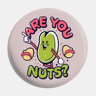 Are You Nuts Pin