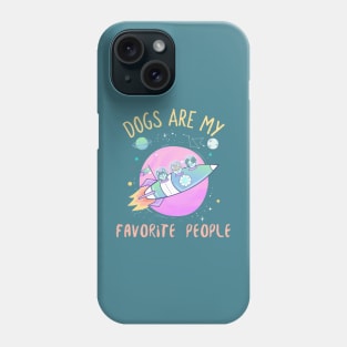 Dogs are my favorite people Phone Case