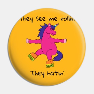 They See Me Rollin' They Hatin' Pin