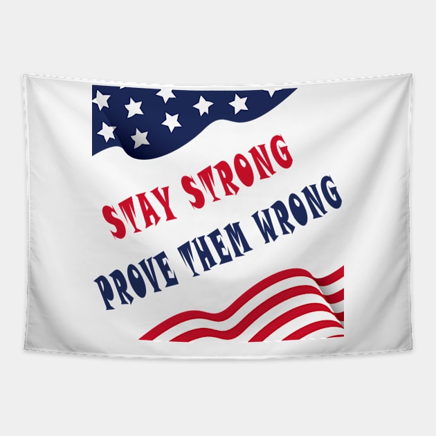 STAY STRONG PROVE THEM WRONG Tapestry by Dandoun