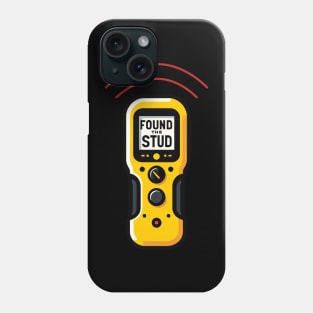 Found The Stud Dad Joke Handy Tools Funny Stud Finder Phone Case