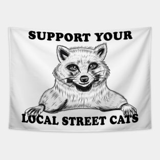 Support Your Local Street Cats T-Shirt Tapestry